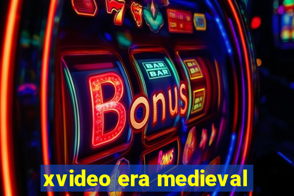 xvideo era medieval